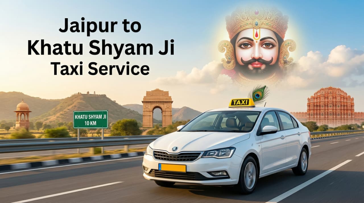 Jaipur to Khatu Shyam Taxi Service / Cab service